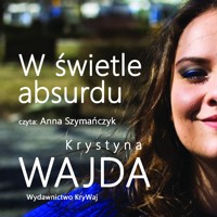 W świetle absurdu Seria. Część 1 o Luizie - Krystyna Wajda - audiobook + książka