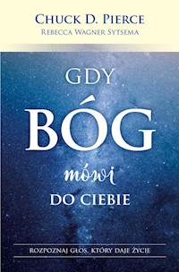Gdy Bóg mówi do ciebie - Chuck D. Pierce, Rebecca Wagner Sytsema - książka