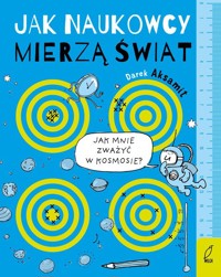 Jak naukowcy mierzą świat - Aksamit Dariusz - książka