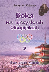 Boks na igrzyskach olimpijskich 3 - Kulesza Jerzy A. - książka