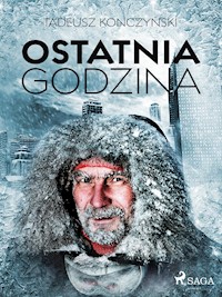 Ostatnia godzina - Tadeusz Konczyński - ebook + audiobook
