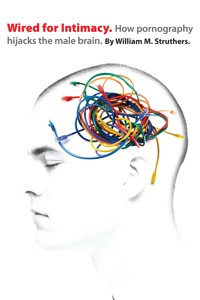 Wired for Intimacy - William M. Struthers - ebook