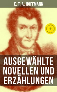 E. T. A. Hoffmann: Ausgewählte Novellen und Erzählungen - Hoffmann E.T.A. - ebook