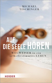Auf die Seele hören - Michael Tischinger - ebook
