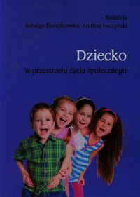 Dziecko w przestrzeni życia społecznego -  - książka