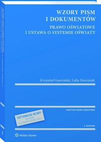 Wzory pism i dokumentów Prawo oświatowe i ustawa o systemie oświaty - Gawroński Krzysztof, Marciniak Lidia - książka