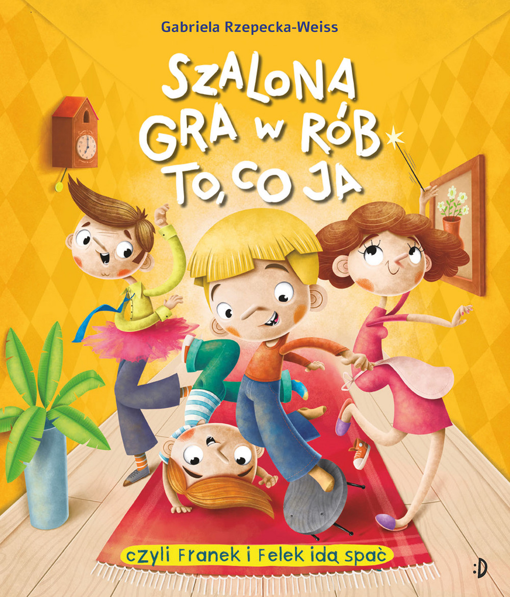 Szalona gra w rób to, co ja! - Gabriela Rzepecka-Weiss - książka