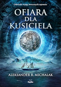 Ofiara dla Kusiciela - Aleksander R. Michalak - ebook
