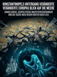 Konstantinopels Untergang veränderte Europas Blick auf die Meere - Tim Braun - ebook