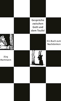 Gespräche zwischen Gott und dem Teufel - Jürg Hartmann - ebook