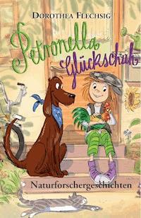 Petronella Glückschuh Naturforschergeschichten - Dorothea Flechsig - ebook