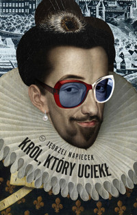 Król, który uciekł - Napiecek Jędrzej - ebook + książka