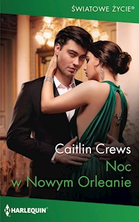 Noc w Nowym Orleanie (Światowe Życie) - Caitlin Crews - ebook