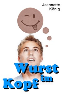 Wurst im Kopf - Jeannette König - ebook
