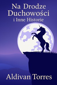 Na Drodze Duchowości i Inne Historie - Aldivan Teixeira Tôrres - ebook