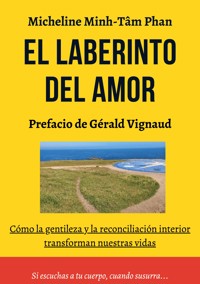El Laberinto del Amor - Minh-Tâm Micheline PHAN - ebook