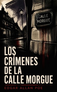 Los Crímenes de la Calle Morgue - Edgar Allan Poe - ebook