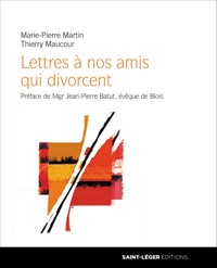 Lettres à nos amis qui divorcent - Marie-Pierre Martin - ebook