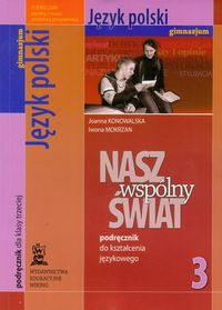 Nasz wspólny świat 3 Język polski podręcznik do kształcenia językowego - Konowalska Joanna, Mokrzan Iwona - książka