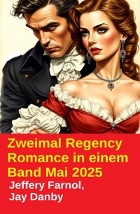 Zweimal Regency Romance in einem Band Mai 2025 - Jay Danby - ebook