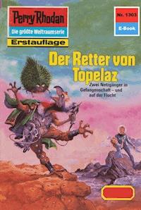 Perry Rhodan 1303: Der Retter von Topelaz - Peter Griese - ebook