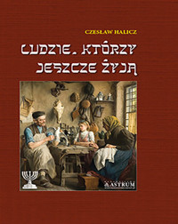 Ludzie, którzy jeszcze żyją. - Halicz Czesław - książka