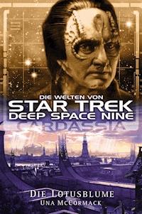 Star Trek - Die Welten von Deep Space Nine 01: Cardassia - Die Lotusblume - Una McCormack - ebook