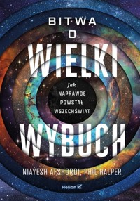 Bitwa o Wielki Wybuch - Niayesh Afshordi - książka