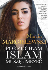 Porzuciłam islam, muszę umrzeć - Marcin Margielewski - ebook + audiobook + książka