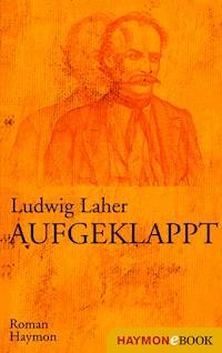 Aufgeklappt - Ludwig Laher - ebook