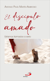 El discípulo amado - Antonio Pavía Martín-Ambrosio - ebook