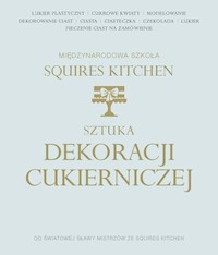 Sztuka dekoracji cukierniczej - Squires Kitchen International School - książka