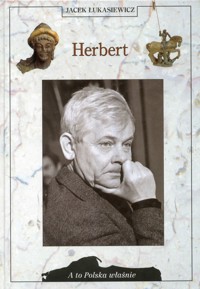 A to Polska właśnie. Herbert - Łukasiewicz Jacek - ebook