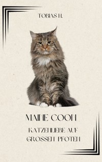 Maine Coon - Katzenliebe auf großen Pfoten - Tobias Hopfmüller - ebook
