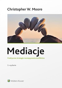 Mediacje Praktyczne strategie rozwiązywania konfliktów - Moore Christopher W. - książka