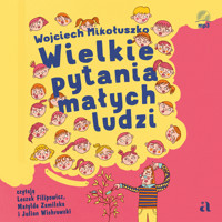 Wielkie pytania małych ludzi - Wojciech Mikołuszko - audiobook + książka