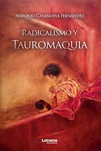Radicalismo y Tauromaquia - Antonio Casanueva Fernández - ebook