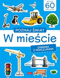 Poznaj świat Zabawa z naklejkami W mieście -  - książka