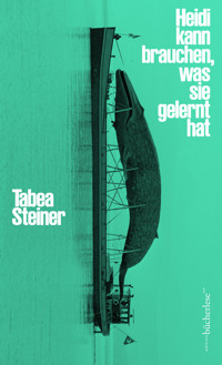 Heidi kann brauchen, was sie gelernt hat - Tabea Steiner - ebook