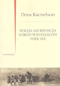 Poezja Mickiewicza wśród powstańców. Wiek XIX - Kacnelson Dora - ebook