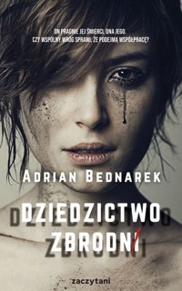 Dziedzictwo zbrodni - Bednarek Adrian - ebook + audiobook + książka