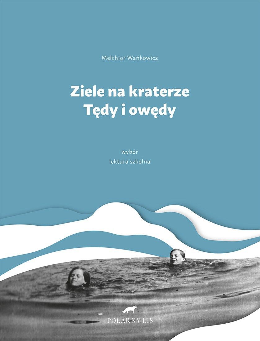 Ziele na kraterze. Tędy i owędy. Wybór wyd. 2023 - Melchior Wańkowicz - książka