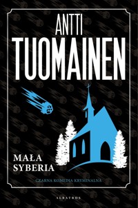 Mała Syberia - Antti Tuomainen - ebook + audiobook + książka