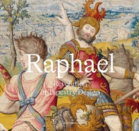 Raphael - Revolution in Tapestry Design - Schmitz-von Ledebur Katja - książka