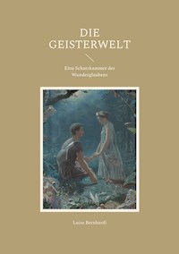 Die Geisterwelt - Luise Bernhardi - ebook