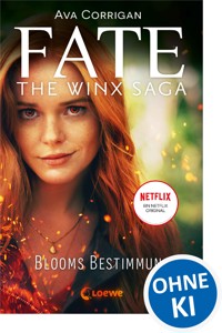 Fate - The Winx Saga (Band 1) - Blooms Bestimmung - Corrigan Ava - ebook