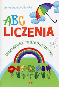 ABC liczenia Wierszyki matematyczne - Łada Grodzicka Anna - książka