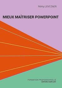 Mieux maîtriser PowerPoint - Rémy Lentzner - ebook