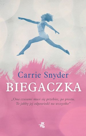 Biegaczka - Carrie Snyder - książka