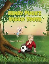 Henry Pugh's Wiggly Tooth - Audrey Shamy - ebook